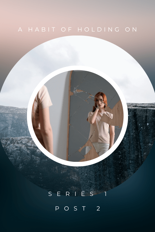 A Habit of Holding&nbsp;On