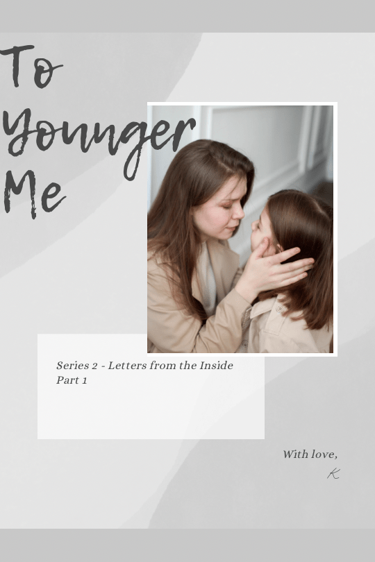 Letter To My Younger&nbsp;Self