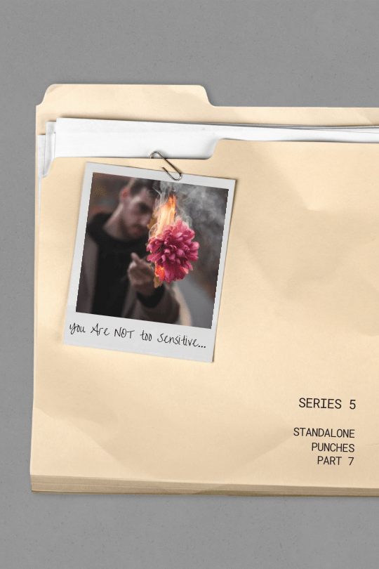 You Are Not Too&nbsp;Sensitive…