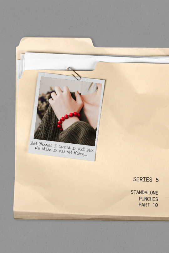 Just Because I Carried It&nbsp;Well…